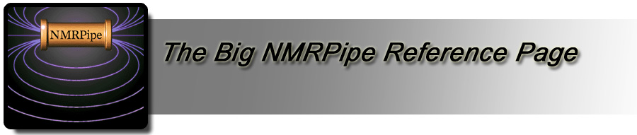 NMRPipe Big Reference Page